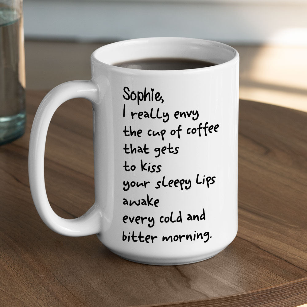 Custom Anniversary Keepsake Gifts For Couple • I Envy A Cup Of Coffee - Personalized Coffee Mug