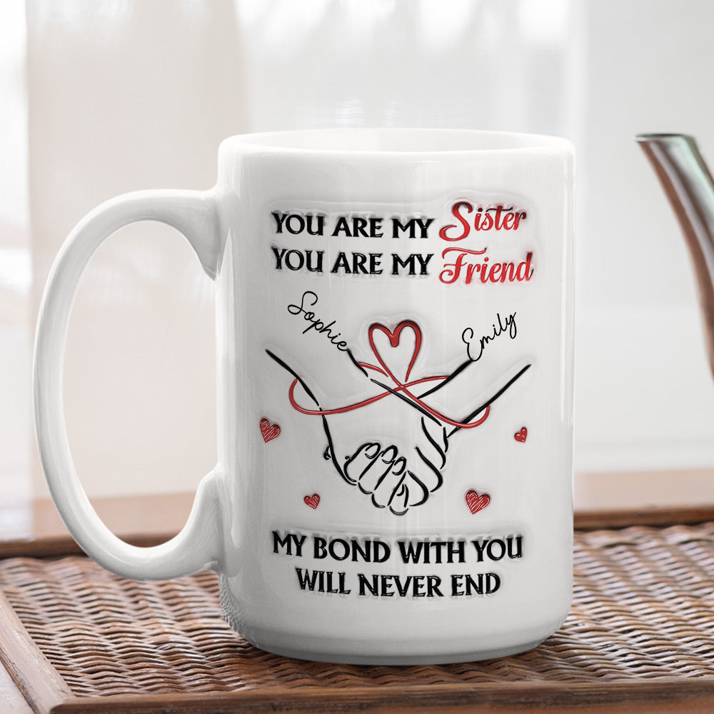 Custom Christmas & Birthday Gift For Sister • You Are My Sister - Personalized 3D Inflated Effect Mug