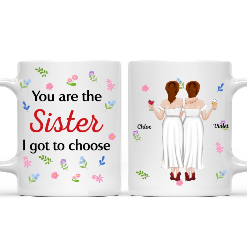 Custom Christmas & Birthday Gift For Sister • I Got To Choose - Personalized Coffee Mug