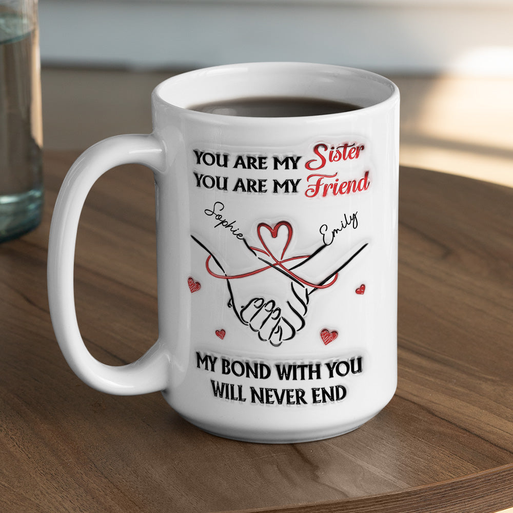 Custom Christmas & Birthday Gift For Sister • You Are My Sister - Personalized 3D Inflated Effect Mug