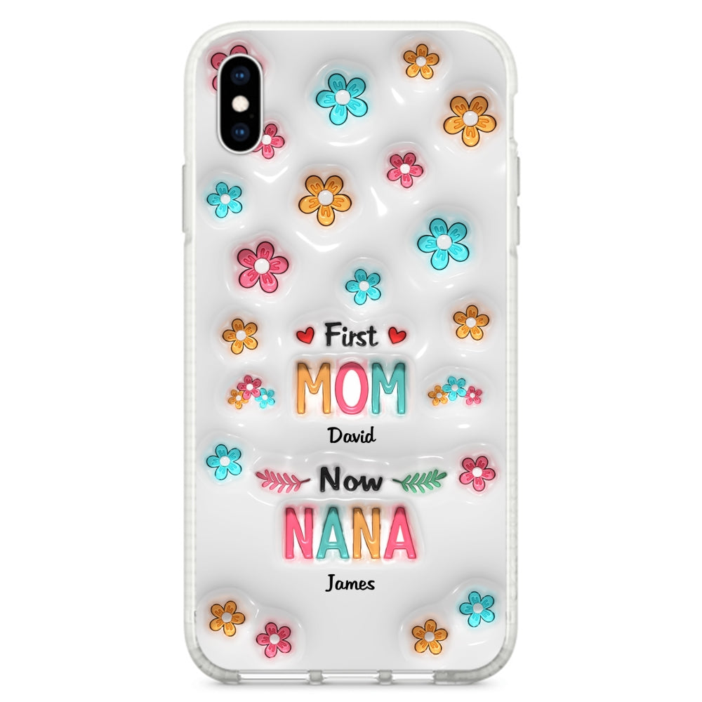 First Mom Now Nana - Personalized 3D Inflated Effect Phone Case