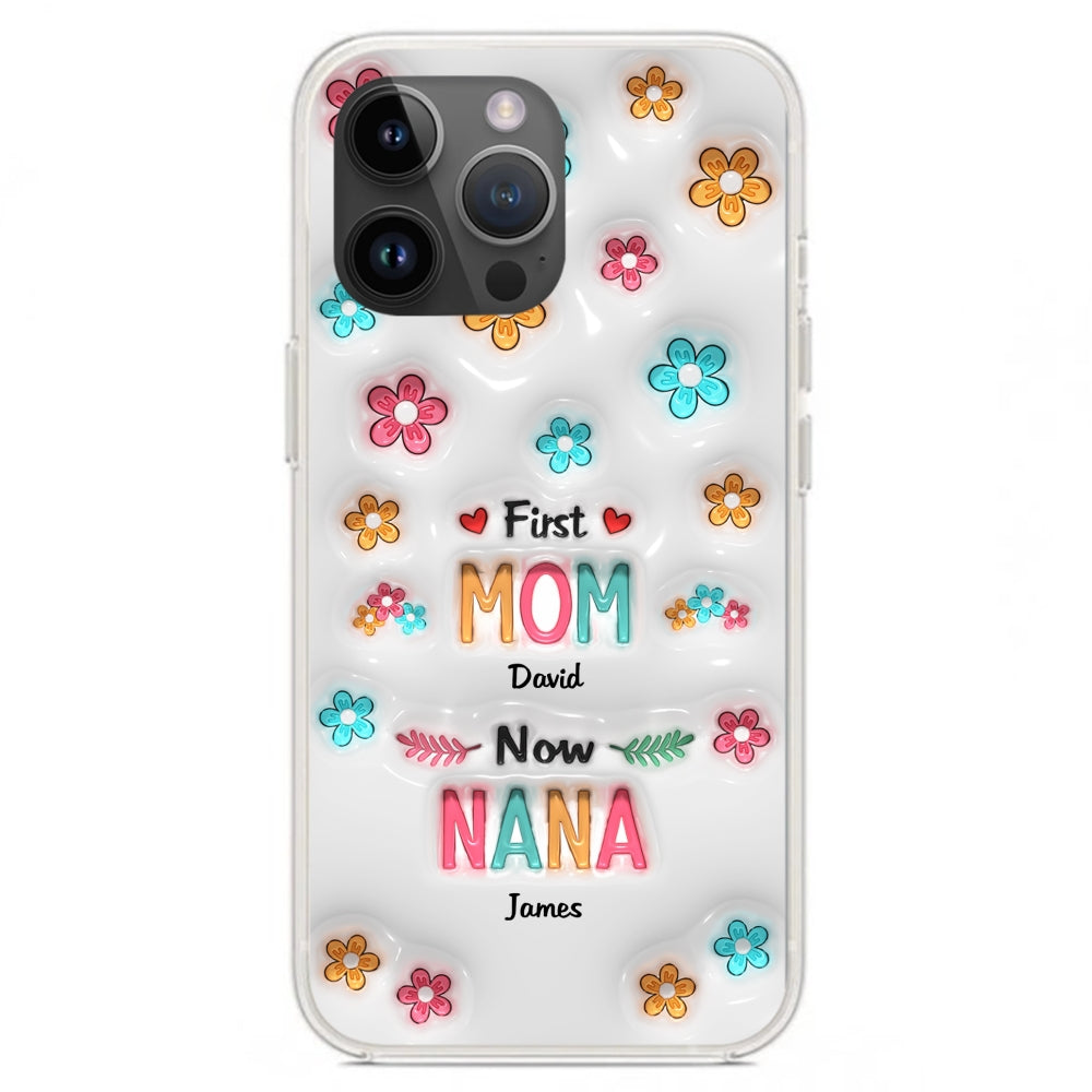 First Mom Now Nana - Personalized 3D Inflated Effect Phone Case