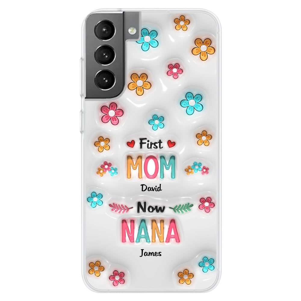First Mom Now Nana - Personalized 3D Inflated Effect Phone Case