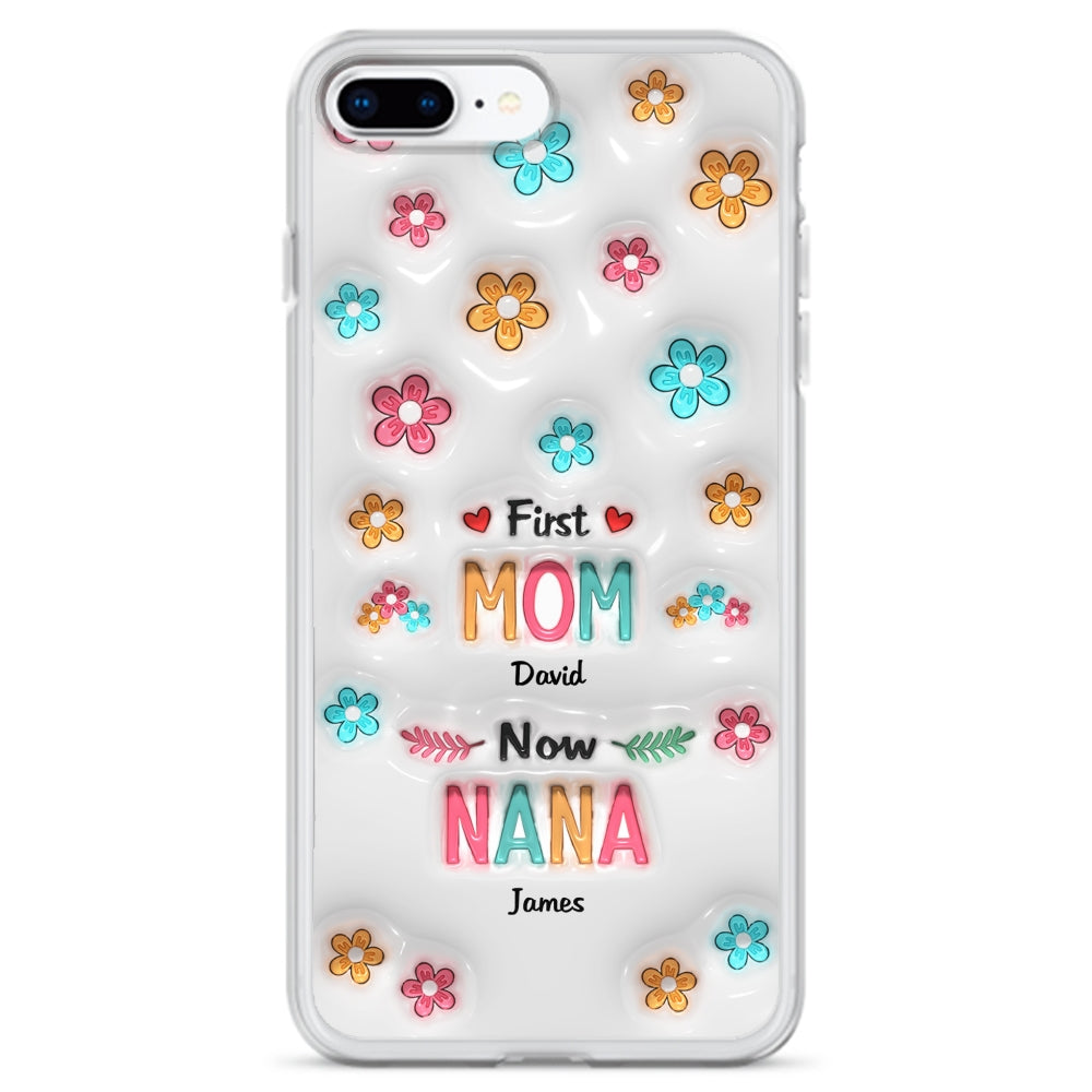 First Mom Now Nana - Personalized 3D Inflated Effect Phone Case
