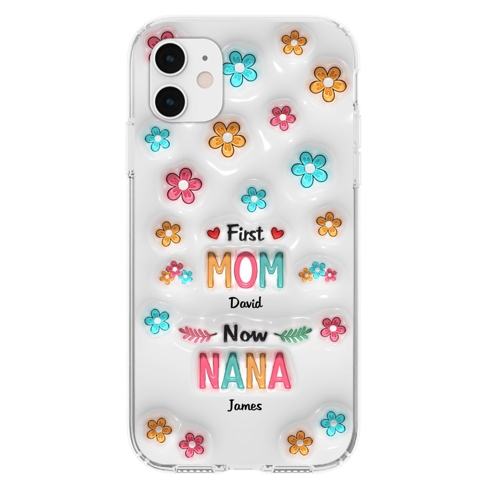 First Mom Now Nana - Personalized 3D Inflated Effect Phone Case