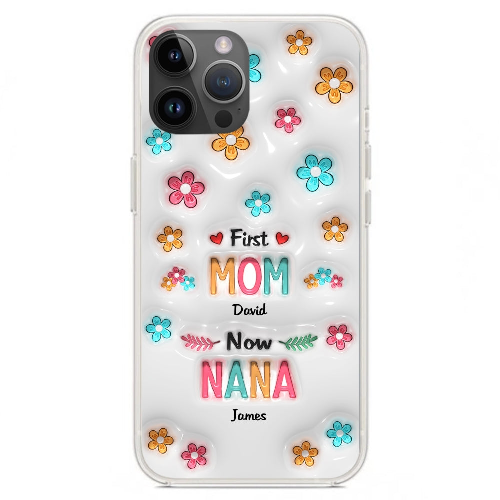 First Mom Now Nana - Personalized 3D Inflated Effect Phone Case