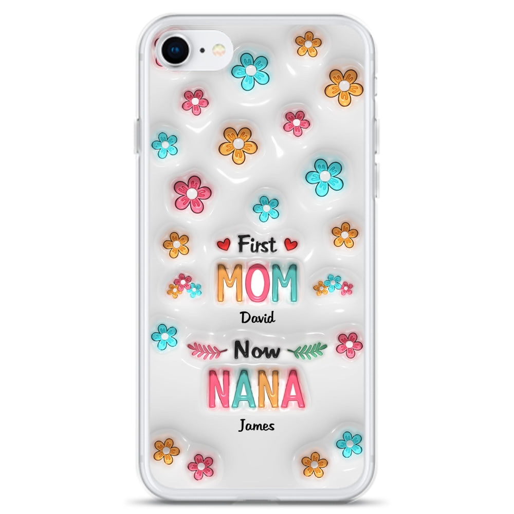 First Mom Now Nana - Personalized 3D Inflated Effect Phone Case