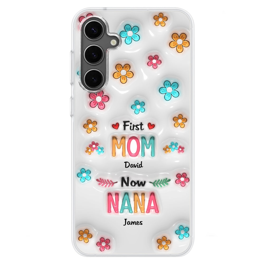 First Mom Now Nana - Personalized 3D Inflated Effect Phone Case