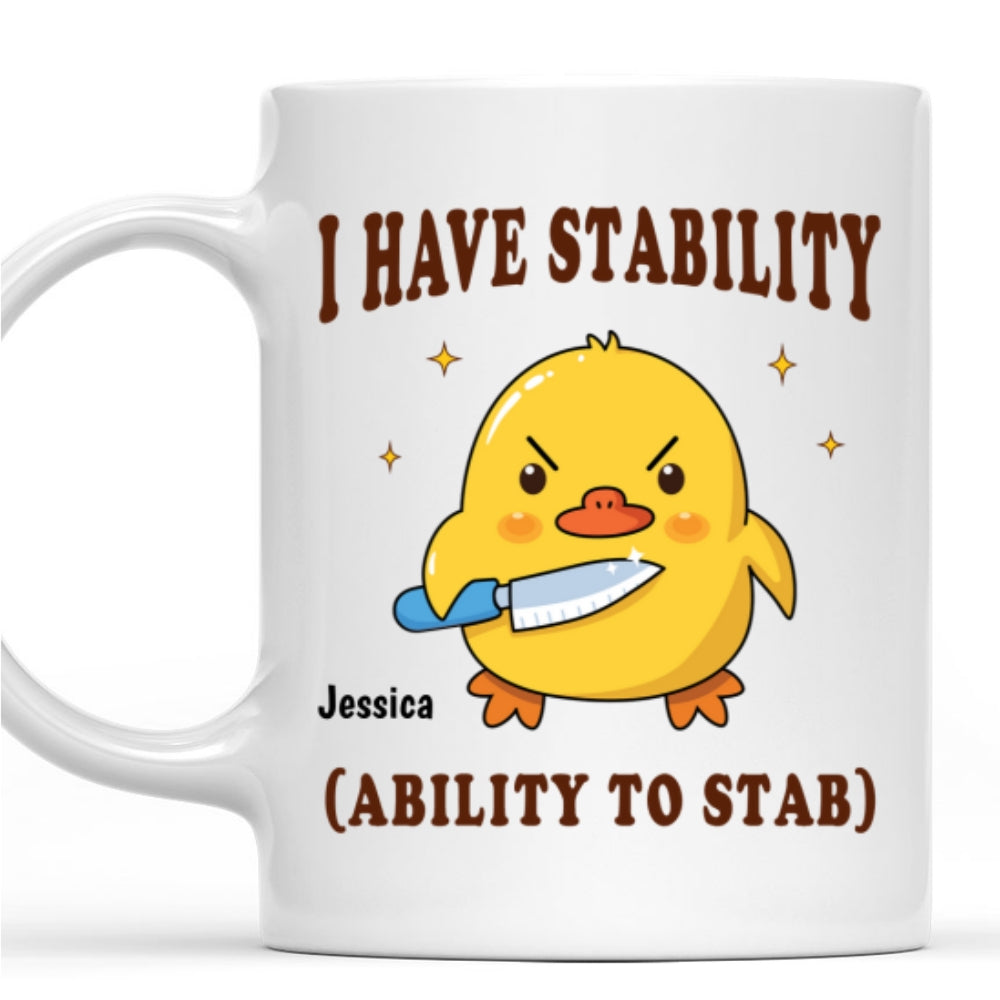 Custom Best Friend, Christmas & Birthday Friendship Keepsake Gift • I Have Stability - Personalized Coffee Mug
