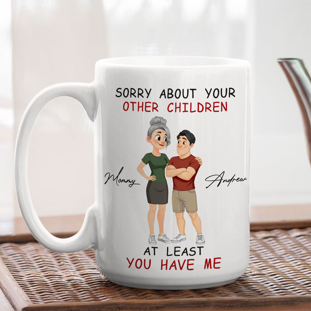 Custom Mother's Day Gift for Mom & Grandma • At Least You Have Me - Personalized Coffee Mug