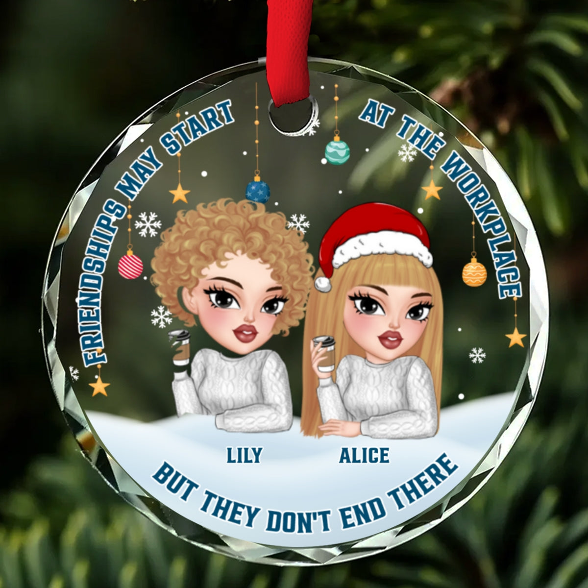 Custom Keepsake Christmas Ornament •  Friendships Start At Work, But It Does Not End There - Personalized Glass Ornament
