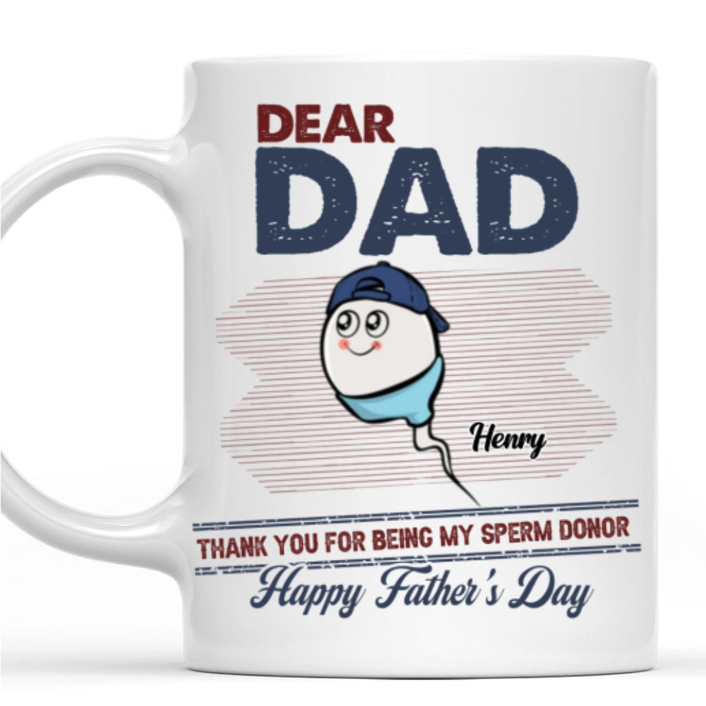 Custom Father's Day, Special Gift for Dad & Grandpa • Thanks For Your Donate Dad - Personalized Coffee Mug
