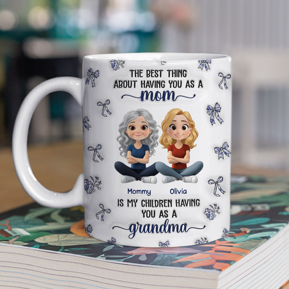 Custom Mother's Day Gift for Mom & Grandma • When My Child Have You As A Grandma - Personalized 3D Inflated Effect Mug