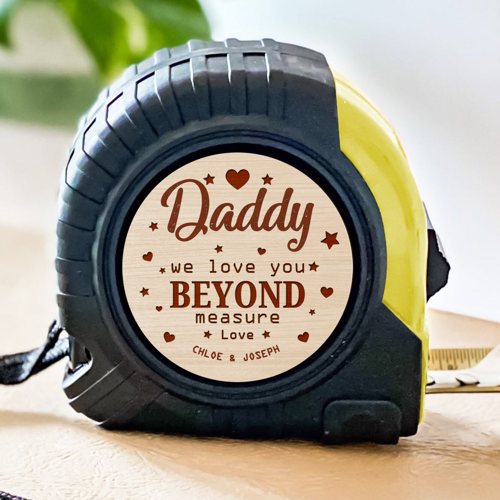 We Love You Beyond Measure Dad - Personalized Tape Measure