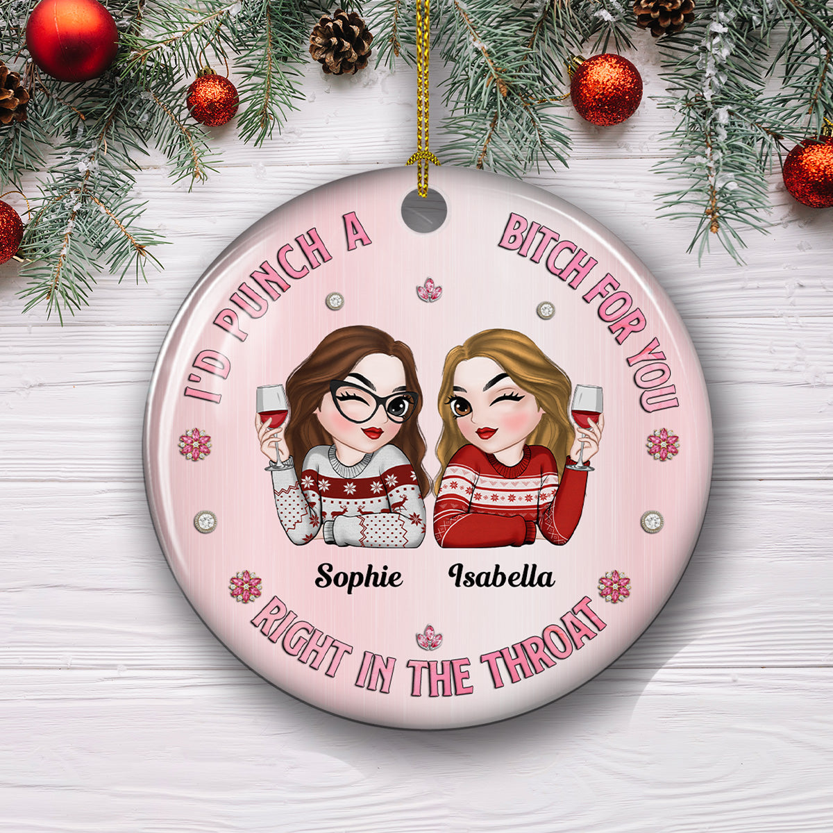 Custom Friendship Christmas Ornament, Best Friend Gift •  Punch For You Bitch - Personalized Ceramic Ornament