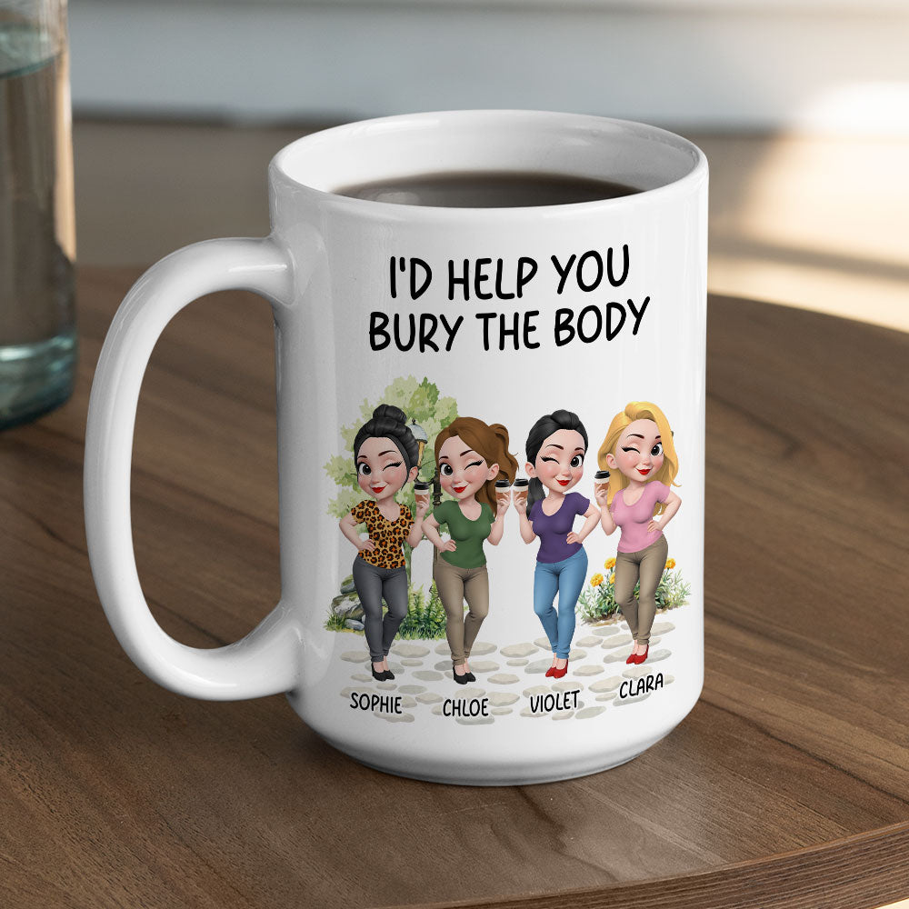 Custom Best Friend, Christmas & Birthday Friendship Keepsake Gift • Help You Bury The Body 2 - Personalized Coffee Mug