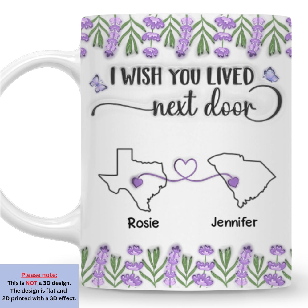 Custom Best Friend, Christmas & Birthday Friendship Keepsake Gift • I Wish We Lived Closer Lavender Flower - Personalized 3D Inflated Effect Mug