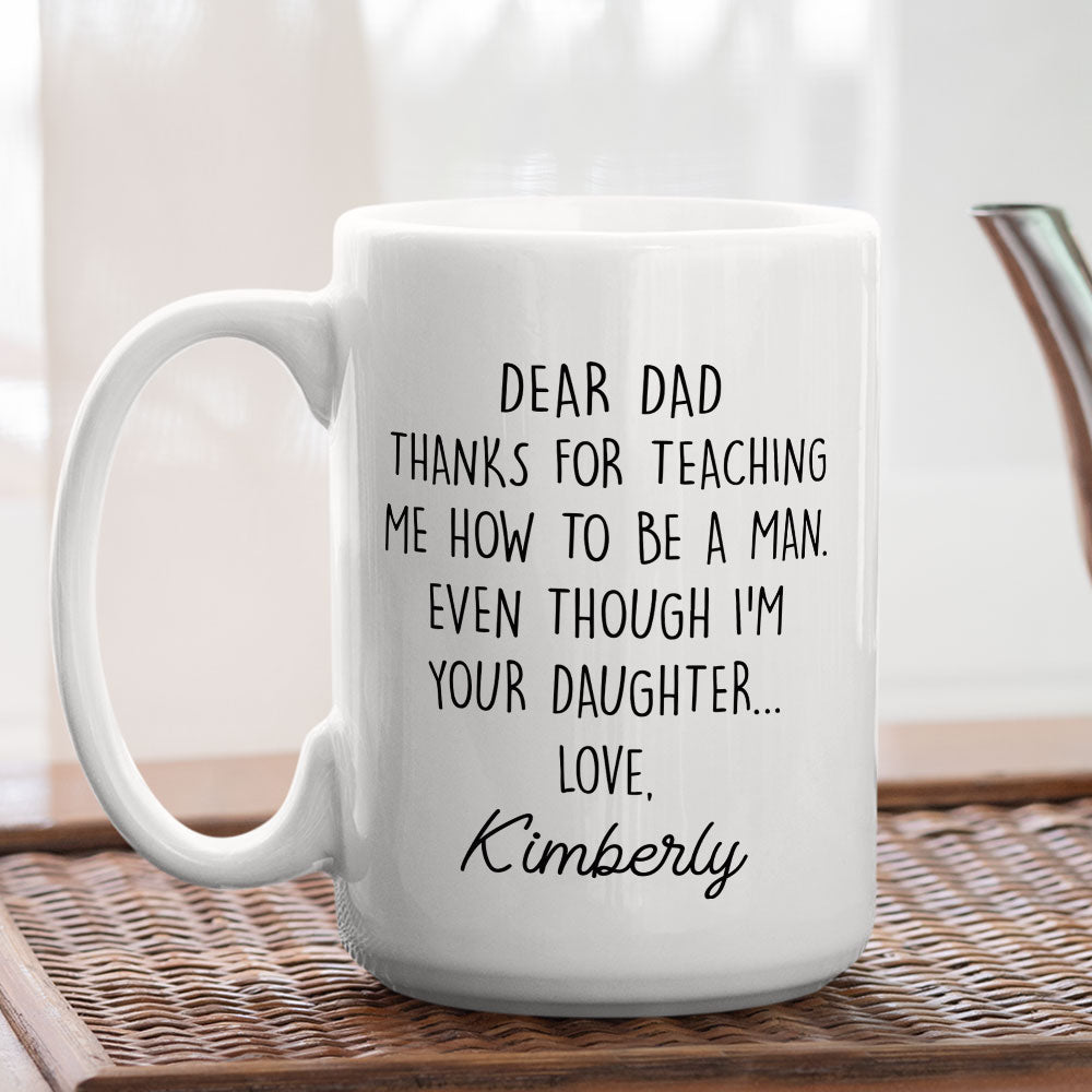 Custom Christmas & Birthday Gift for Dad • Thanks For Teaching Me Dad - Personalized Coffee Mug