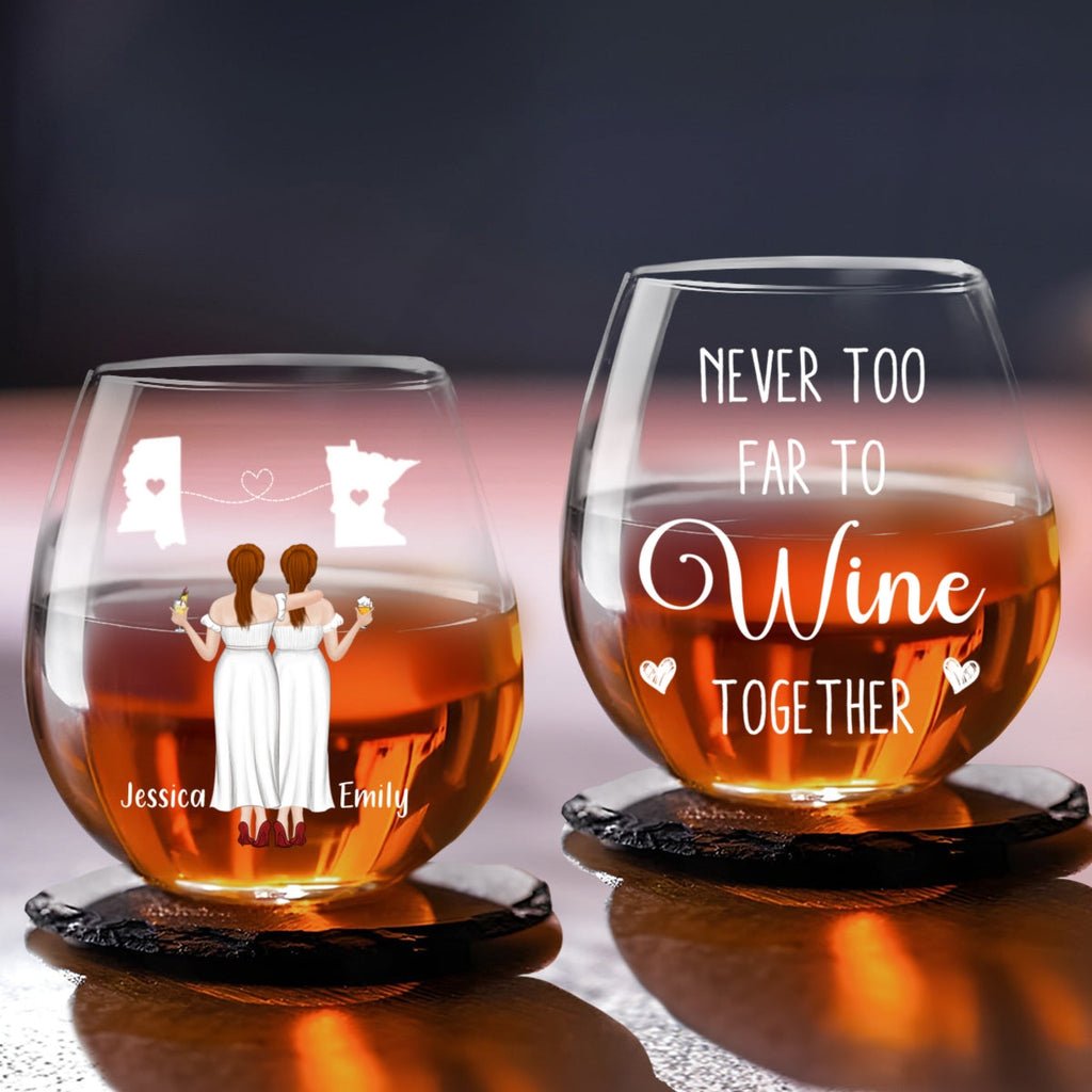 Never Too Far To Drink Wine Together - Personalized Wine Glass