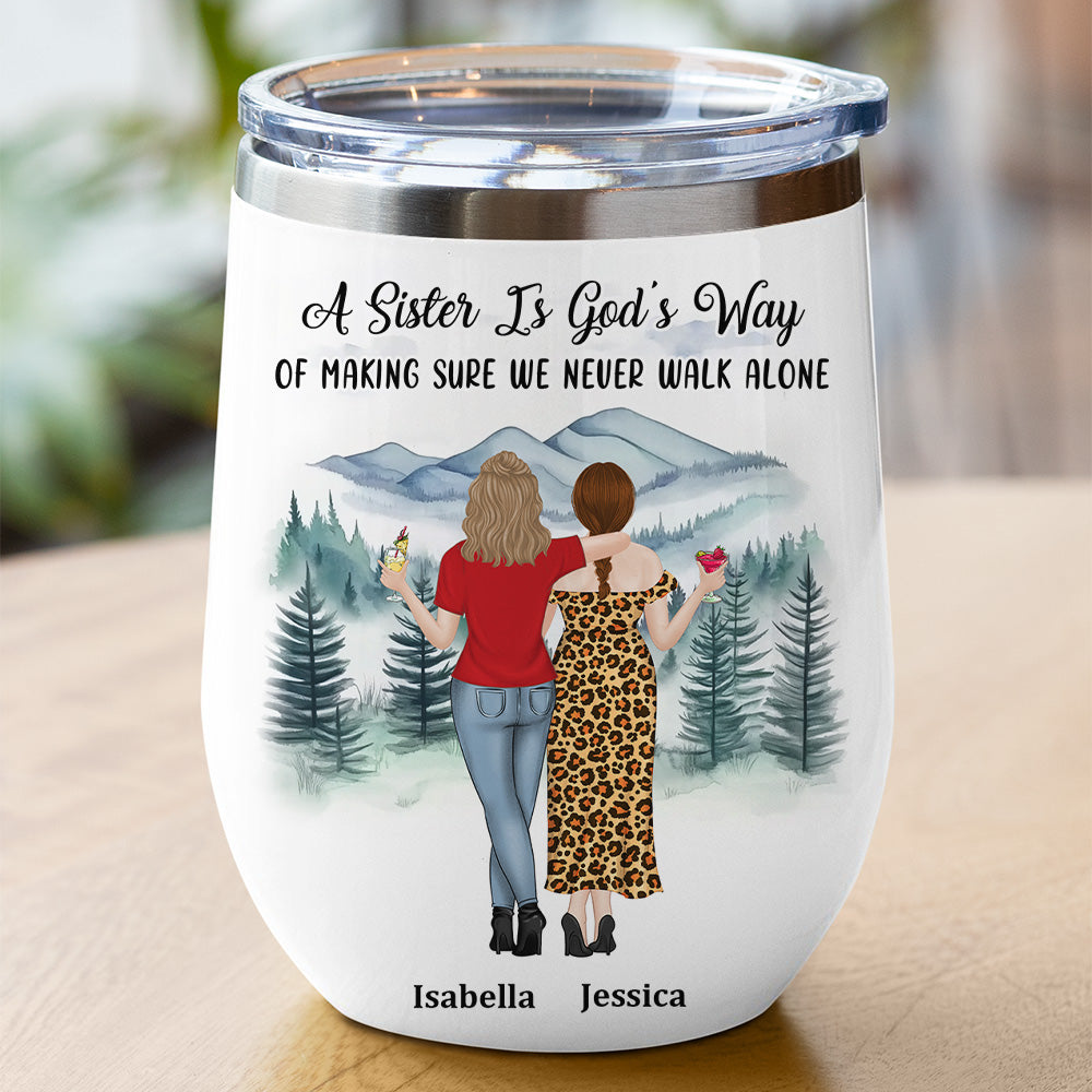 Custom Christmas Birthday Gifts For Best Friend • Sisters Never Walk Alone - Personalized Wine Tumbler
