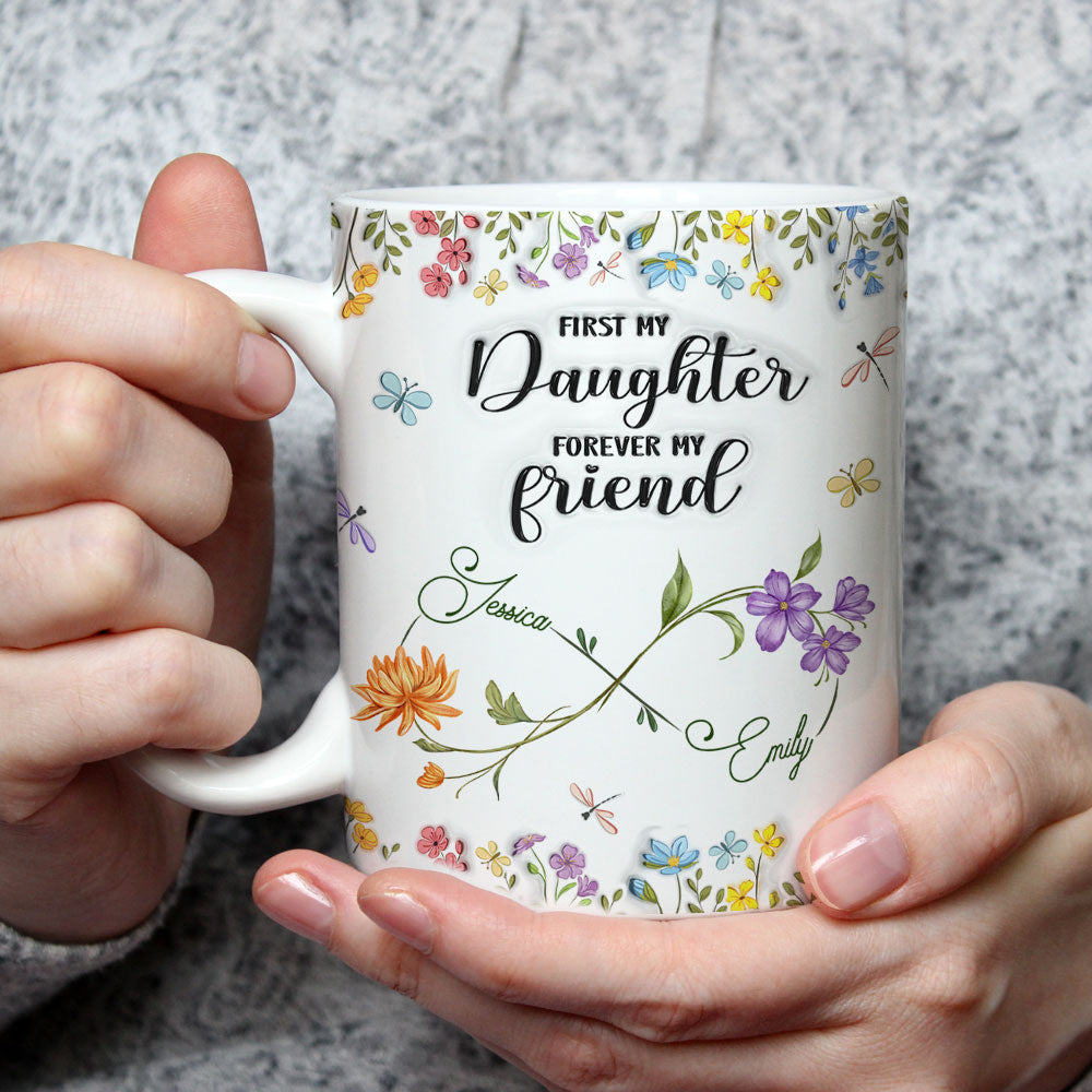 Custom Mother's Day Gift for Daughter • First My Daughter - Personalized 3D Inflated Effect Mug