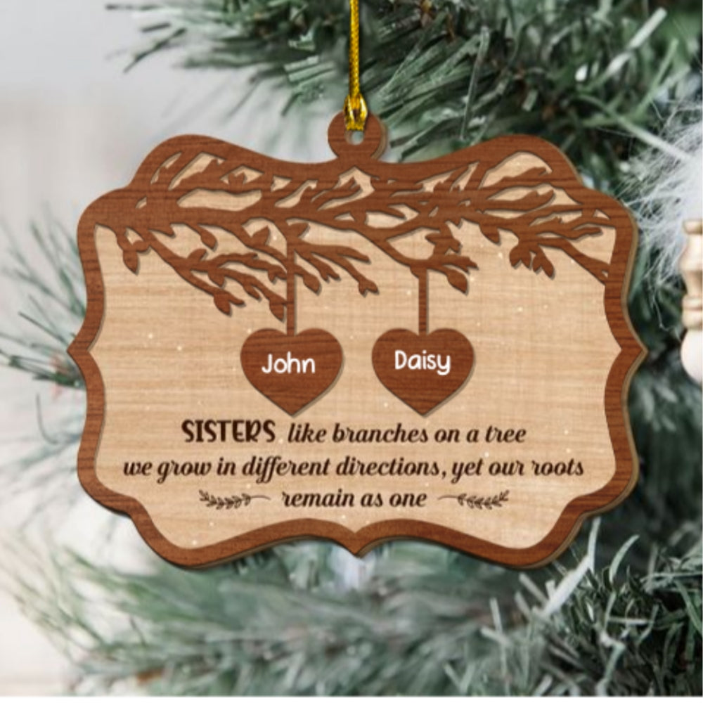 Custom Sister Christmas Ornament •  Sisters Like Branches On A Tree - Personalized 2-Layered Wood Ornament