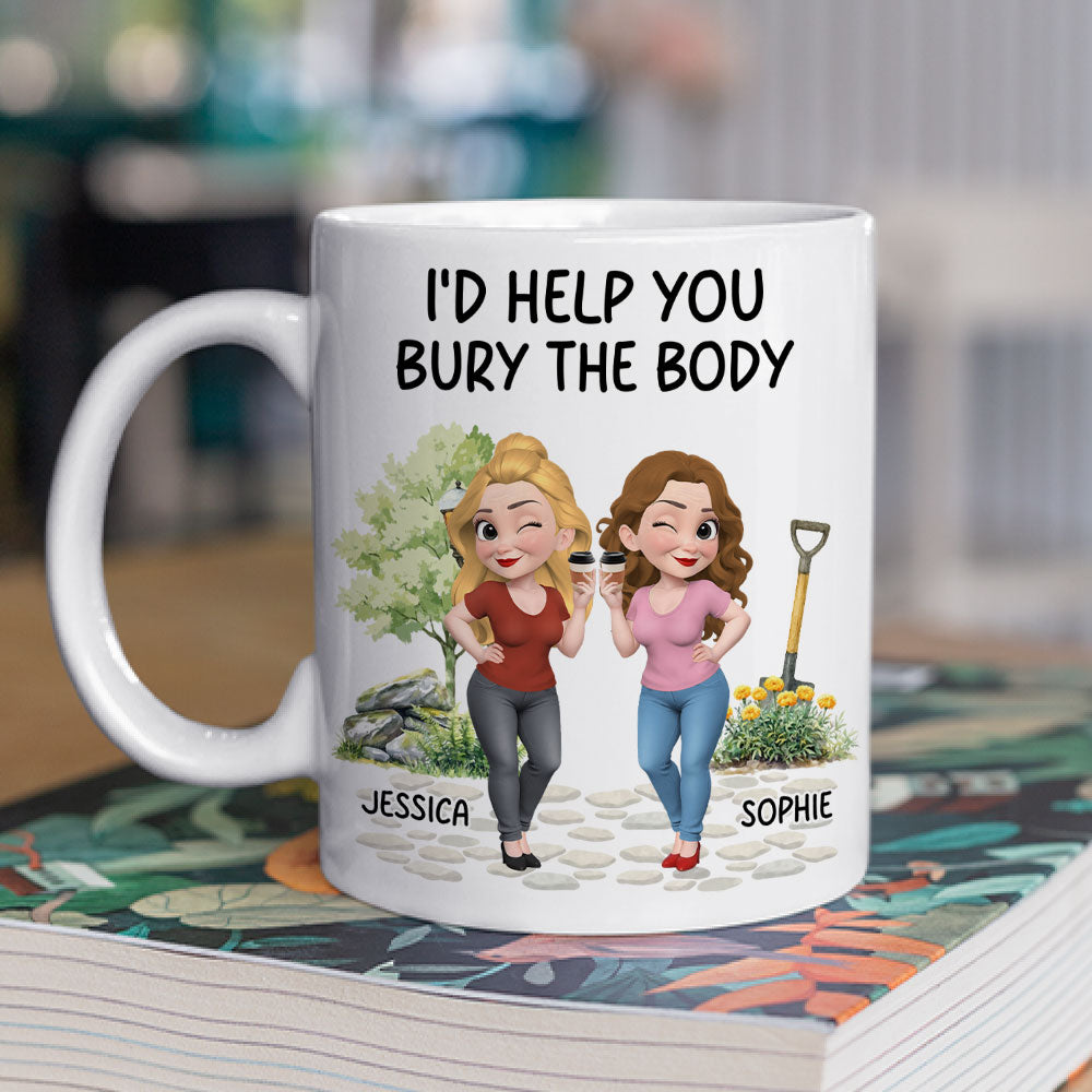 Custom Best Friend, Christmas & Birthday Friendship Keepsake Gift • Help You Bury The Body 2 - Personalized Coffee Mug