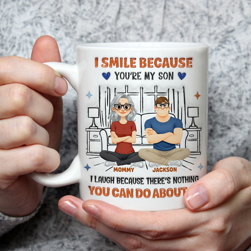 Custom Father's Day Gift For Son • Laugh Because Of You - Personalized 3D Inflated Effect Mug