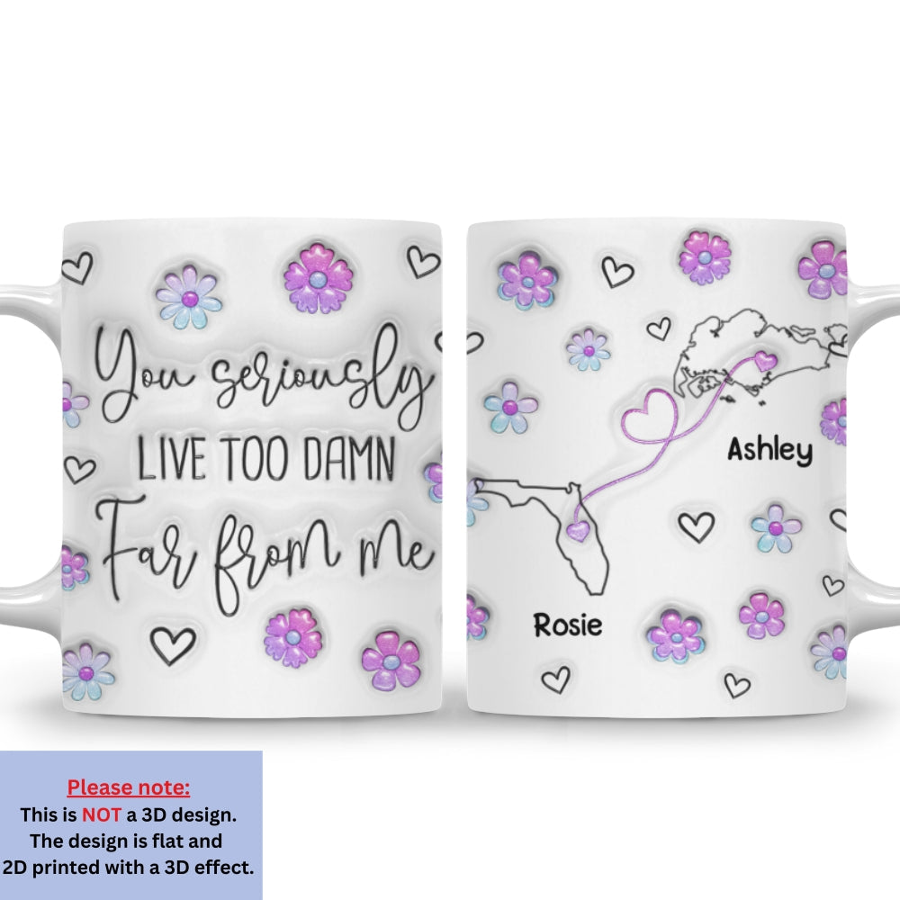 Custom Best Friend, Christmas & Birthday Friendship Keepsake Gift • Damn Too Far You - Personalized 3D Inflated Effect Mug