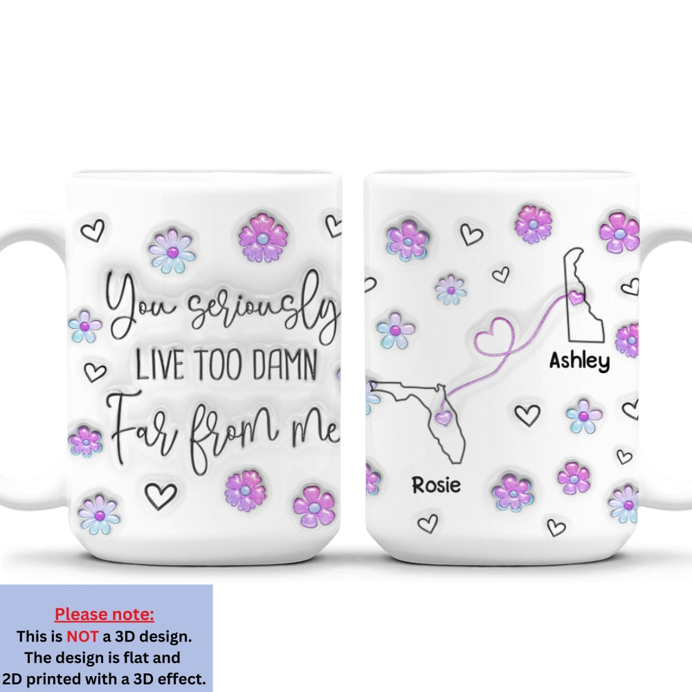 Custom Best Friend, Christmas & Birthday Friendship Keepsake Gift • Damn Too Far You - Personalized 3D Inflated Effect Mug