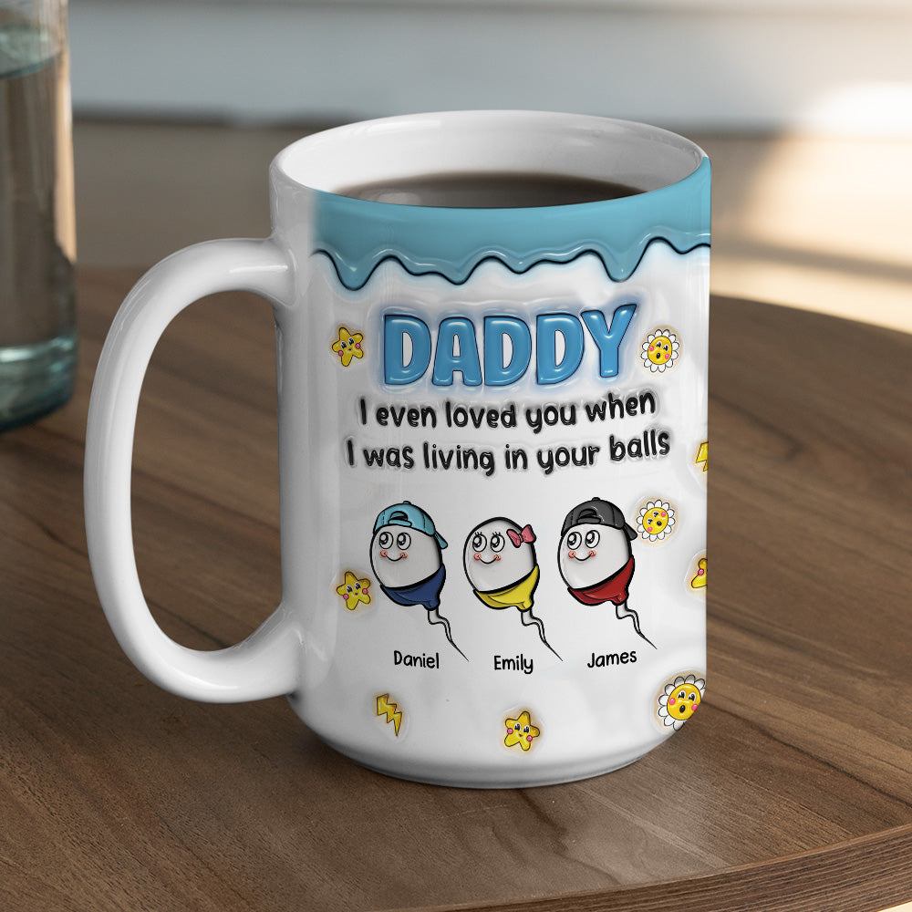Custom Father's Day, Special Gift for Dad & Grandpa • Loved You From Your Balls - Personalized 3D Inflated Effect Mug