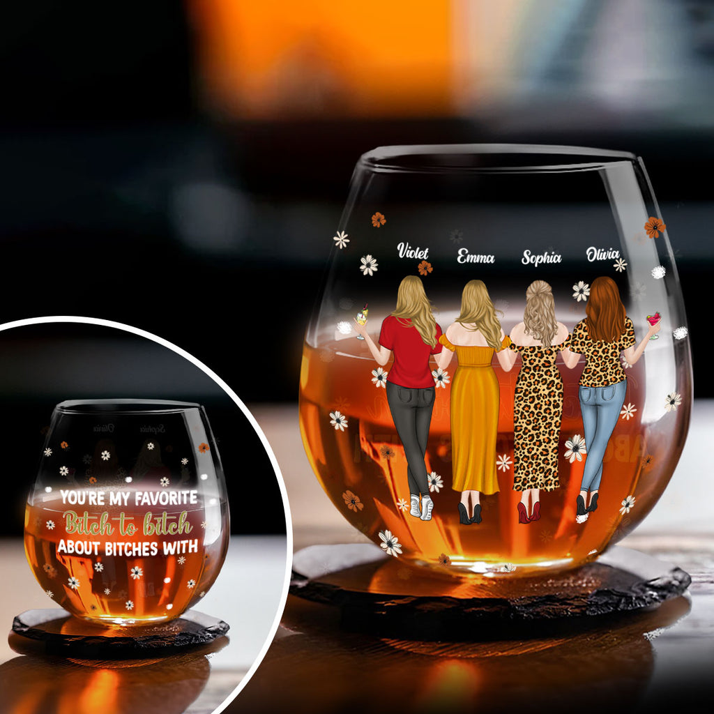 You Are My Favorite Bitch - Personalized Wine Glass