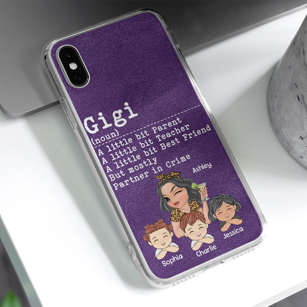 Grandma A Little Bit Parent, Teacher, Best Friend, Partner In Crime - Personalized Phone Case