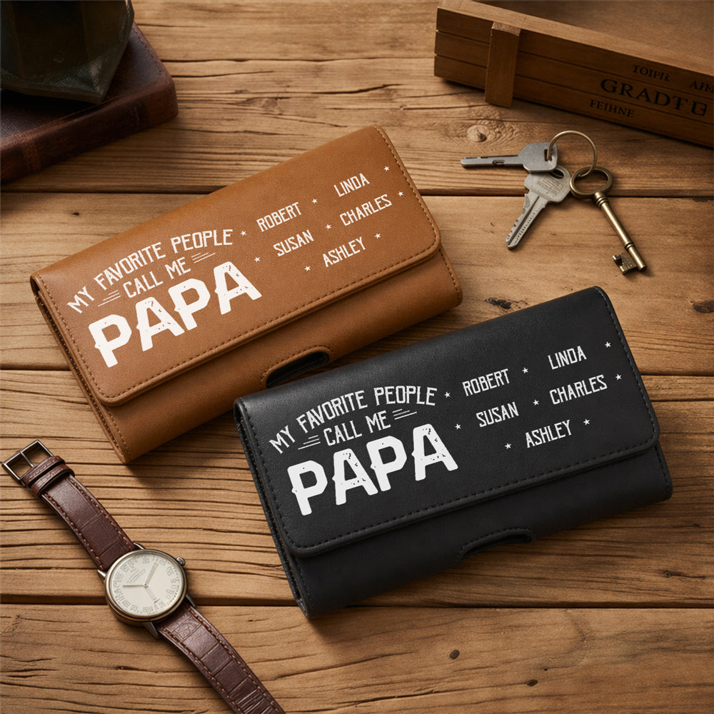 My Favorite People Call Me Daddy - Personalized Leather Phone And Card Holster