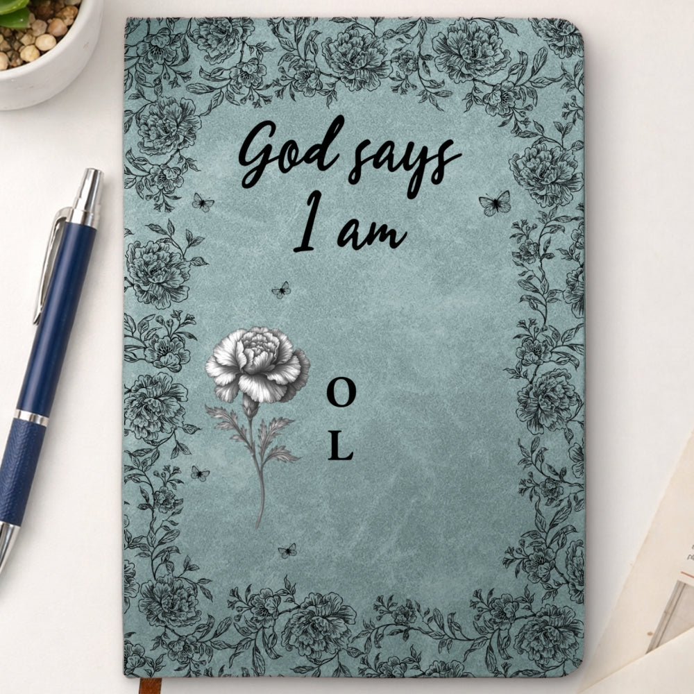 Custom Birth Flower & Name In Bible Verse Notebook • God Says I Am - Personalized Leather Journal