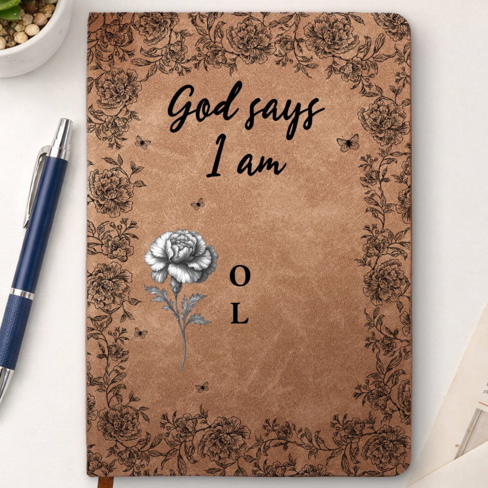 Custom Birth Flower & Name In Bible Verse Notebook • God Says I Am - Personalized Leather Journal