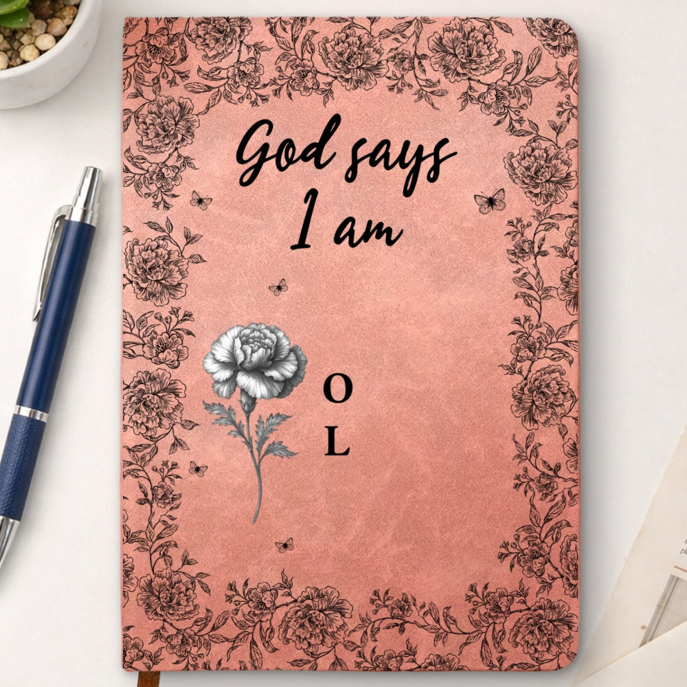 Custom Birth Flower & Name In Bible Verse Notebook • God Says I Am - Personalized Leather Journal