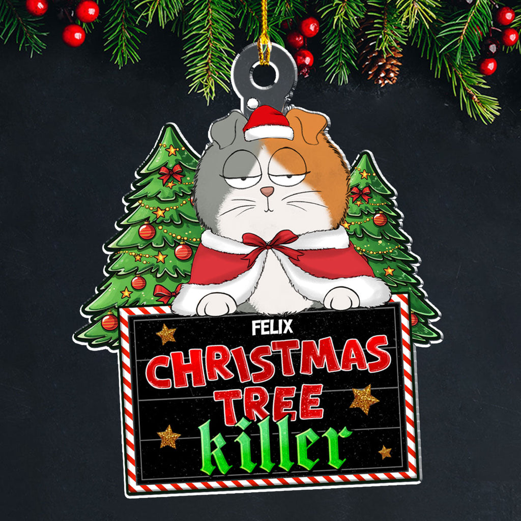 Custom Keepsake Christmas Ornament •  Christmas Tree Killer - Personalized Acrylic Ornament