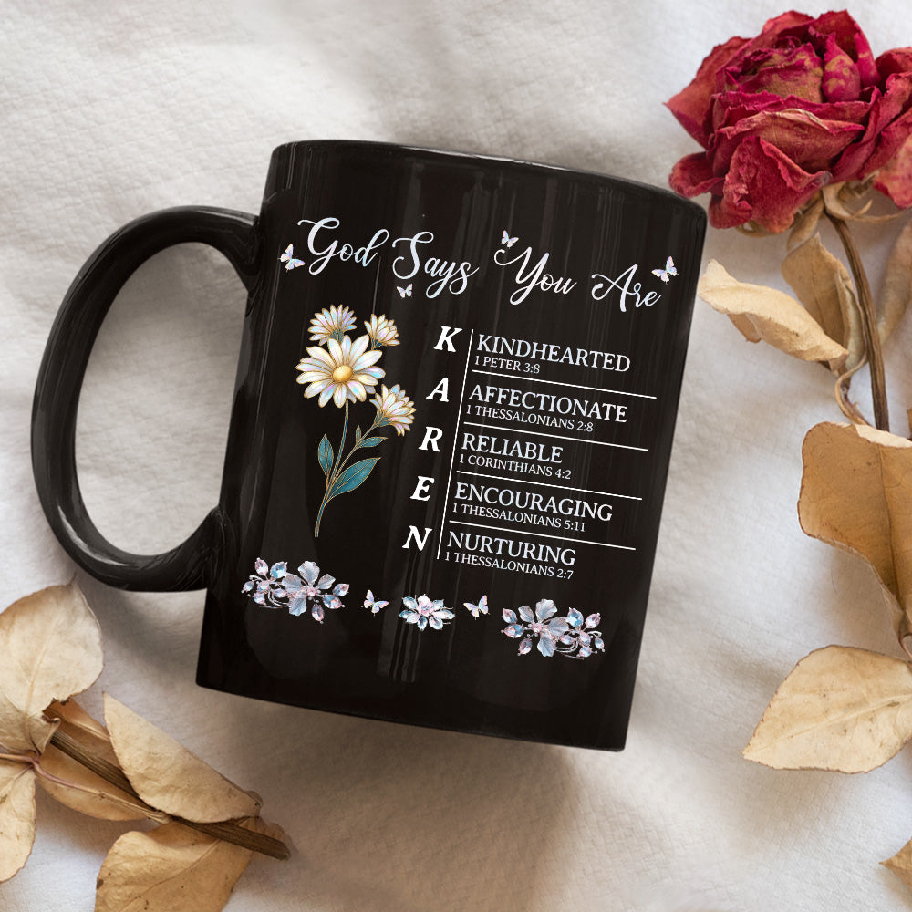 Custom Name & Birth Flower Birthday, Christmas Gift for Best Friend • God Says I Am - Personalized Black Coffee Mug