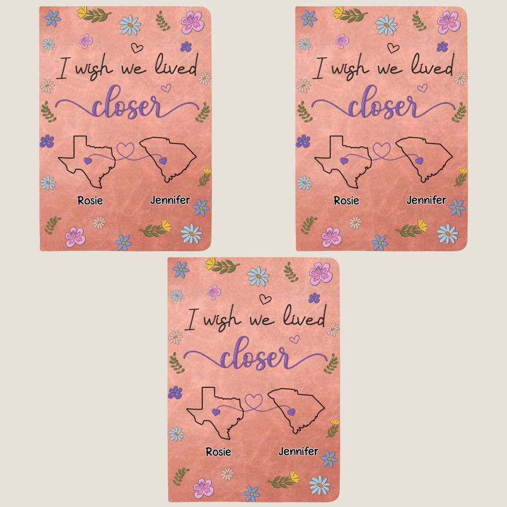 Custom Long Distance Friendship Gifts For Bestie • I Wish We Lived Closer - Personalized Leather Journal