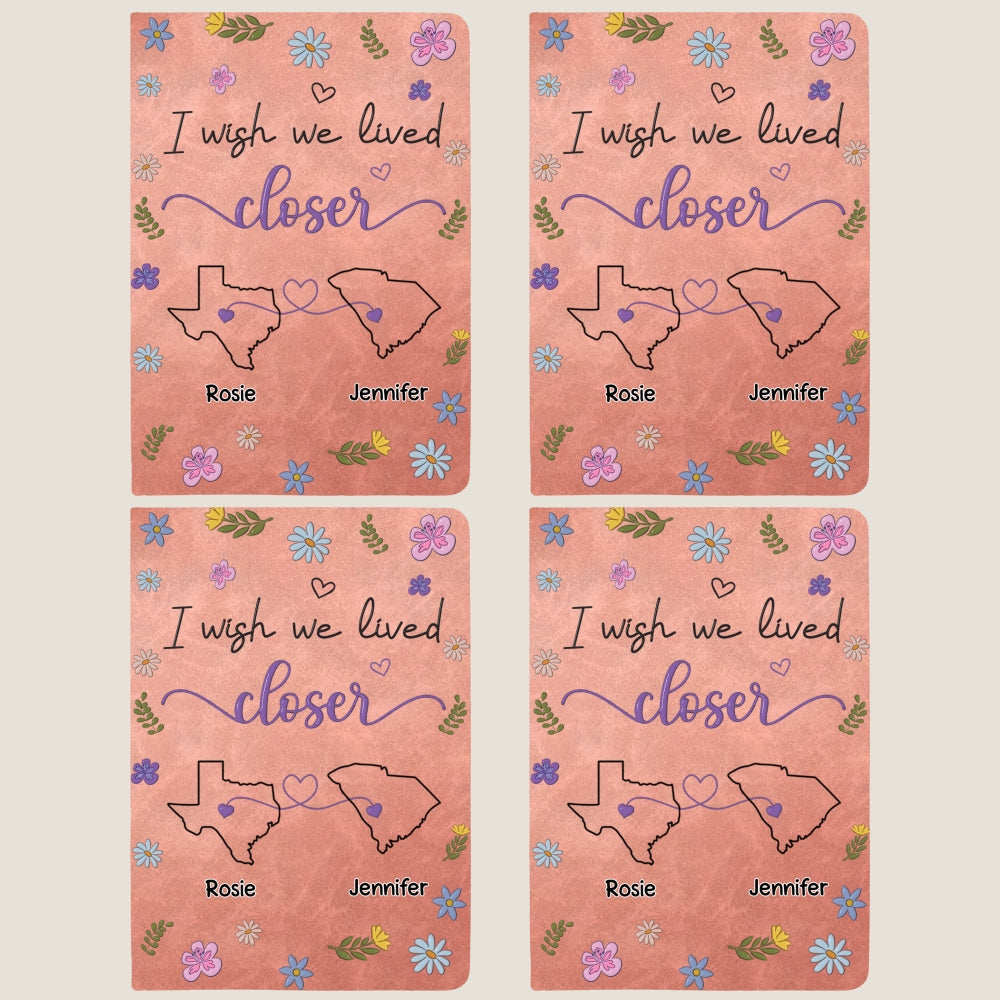 Custom Long Distance Friendship Gifts For Bestie • I Wish We Lived Closer - Personalized Leather Journal