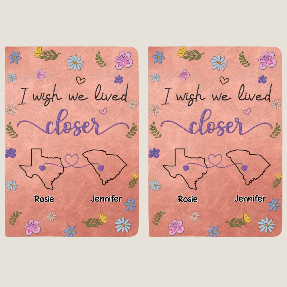 Custom Long Distance Friendship Gifts For Bestie • I Wish We Lived Closer - Personalized Leather Journal