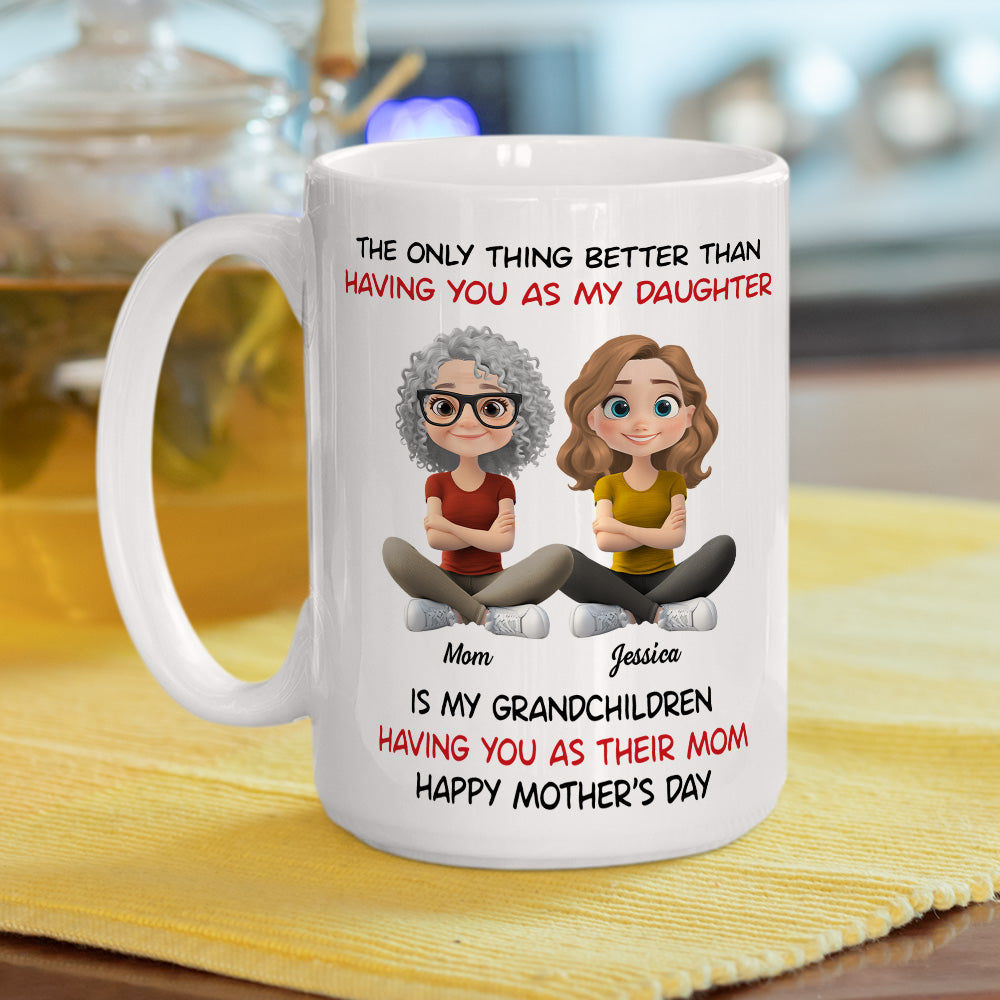 Custom Mother's Day Gift for Daughter • My Grandkids Having You As Their Mom - Personalized Coffee Mug