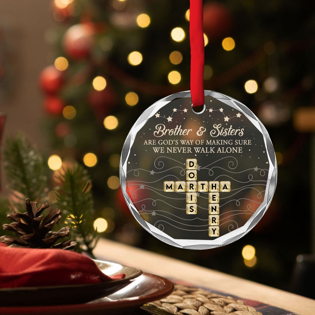 Custom Brothers & Sisters Christmas Ornament •  Never Walking Through Life Alone - Personalized Glass Ornament