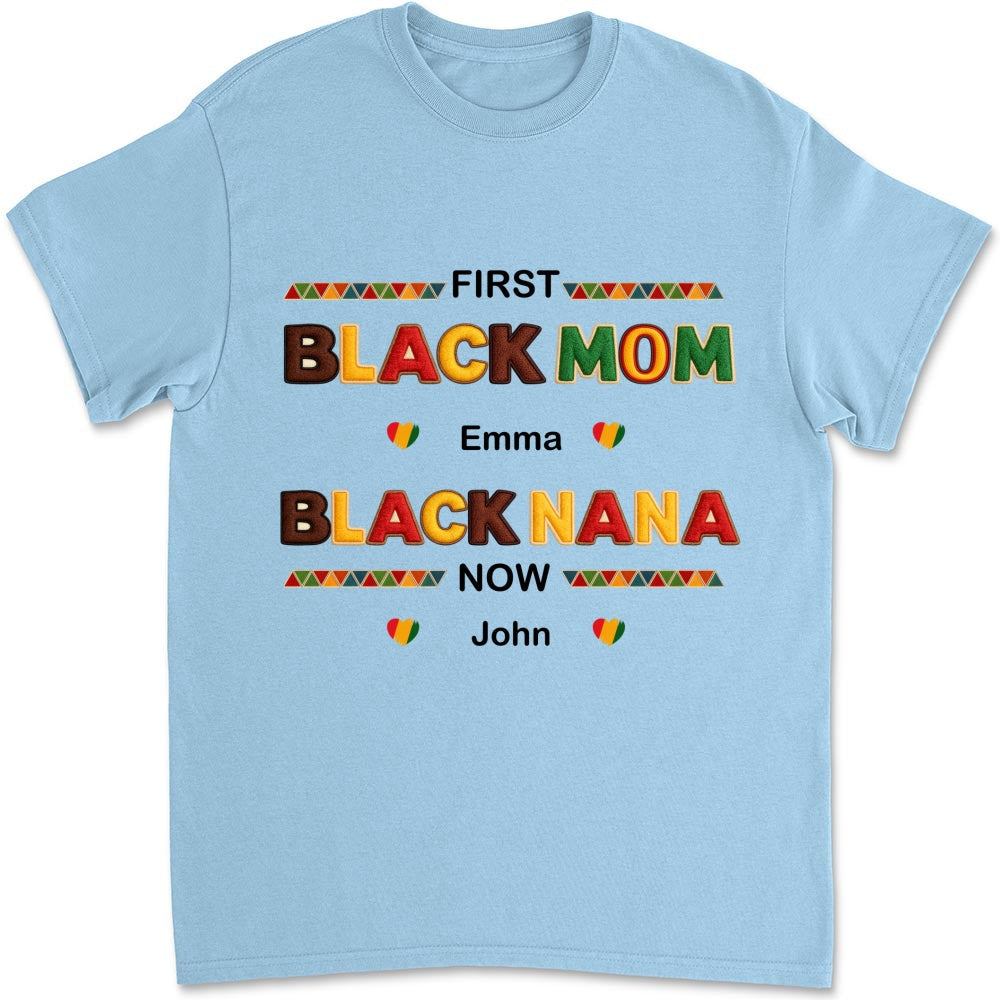 Custom Christmas & Birthday Gift for Grandma • First Black Mom Now Black Grandma - Personalized Shirt