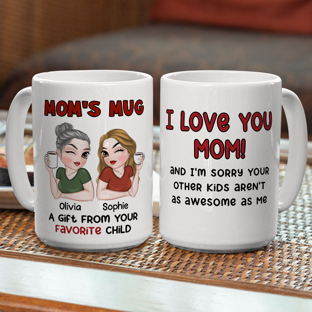 Custom Christmas & Birthday Gift for Mom • A Gift From Your Favorite Child - Personalized Mug