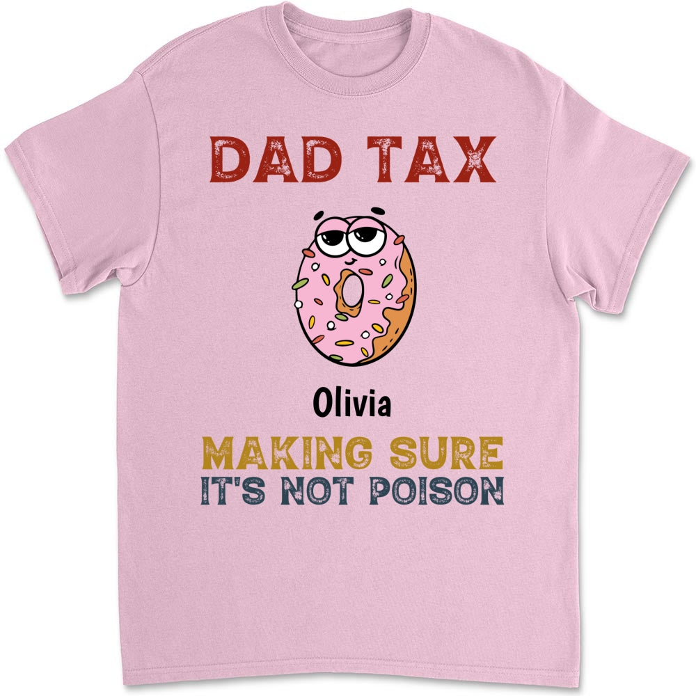 Custom Father's Day, Special Gift for Dad & Grandpa • Dad Tax - Personalized Shirt
