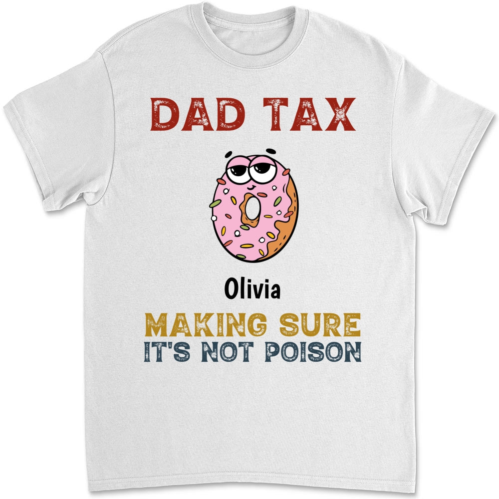 Custom Father's Day, Special Gift for Dad & Grandpa • Dad Tax - Personalized Shirt