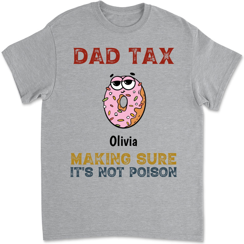 Custom Father's Day, Special Gift for Dad & Grandpa • Dad Tax - Personalized Shirt