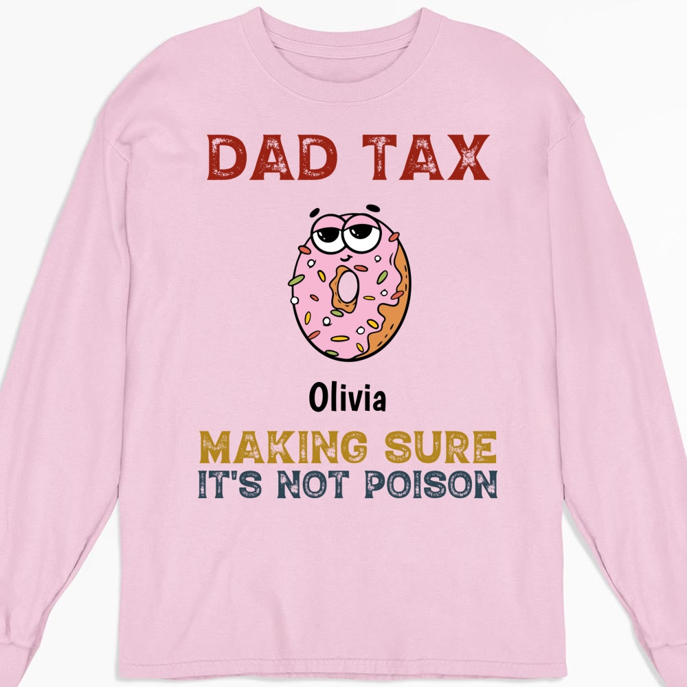 Custom Father's Day, Special Gift for Dad & Grandpa • Dad Tax - Personalized Shirt